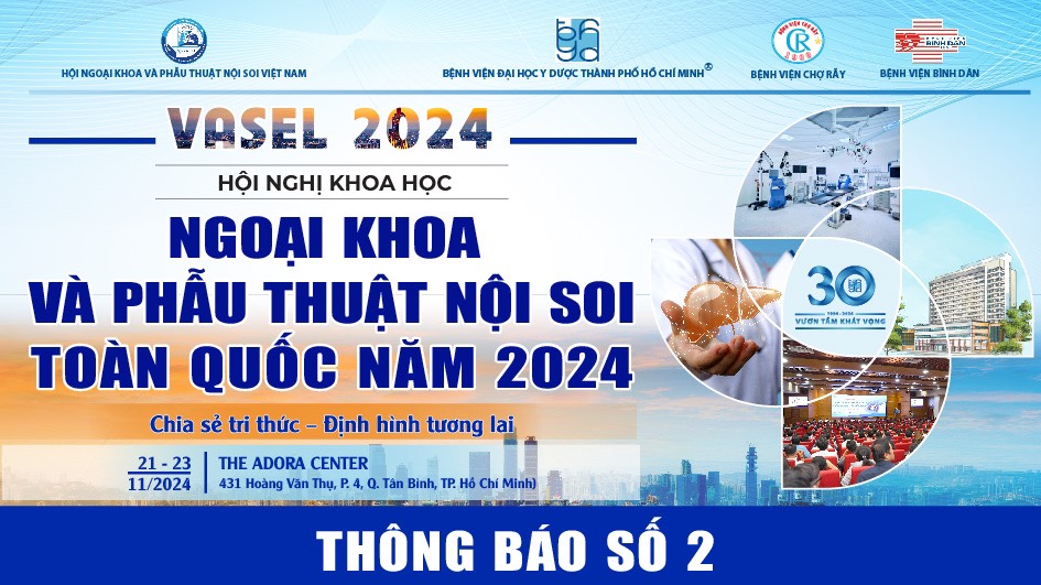 Thông báo số 2 về việc đăng ký báo cáo tại Hội nghị khoa học Ngoại khoa và Phẫu thuật nội soi toàn quốc 2024